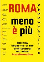 ROMA MENOÉPIÙ "The new sequence of architectural and urban transformations"