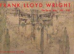 FRANK LLOYD WRIGHT "THE HEROIC YEARS 1920-1932"