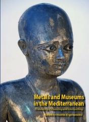 METALS AND MUSEUMS IN THE MEDITERRANEAN "PROTECTING, PRESERVING AND INTERPRETING"