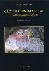 GROTTE E NINFEI NEL '500 "IL MODELLO DEI GIARDINI DI CAPRAROLA."