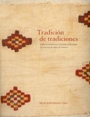 TRADICIÓN DE TRADICIONES. TEJIDOS PREHISPÁNICOS Y VIRREINALES DE LOS ANDES. "LA COLECCIÓN DEL MUSEO DE AMÉRICA."