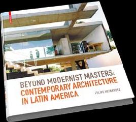 BEYOND MODERNIST MASTERS CONTEMPORARY ARCHITECTURE IN LATIN AMERICA
