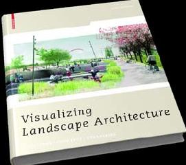 VISUALIZING LANDSCAPE ARCHITECTURE FUNCTIONS, CONCEPTS, STRATEGIES