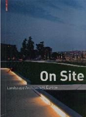 ON SITE "LANDSCAPE ARCHITECTURE EUROPE"