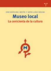 MUSEO LOCAL : CENICIENTA DE LA CULTURA
