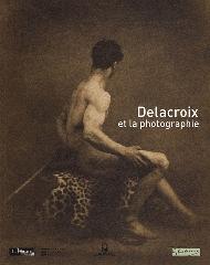 DELACROIX ET LA PHOTOGRAPHIE