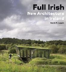 FULL IRISH : NEW ARCHITECTURE IN IRELAND