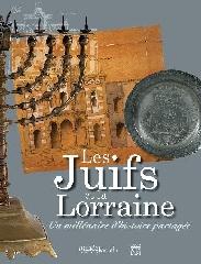 LES JUIFS ET LA LORRAINE "UN MILLÉNAIRE D'HISTOIRE PARTAGÉE"