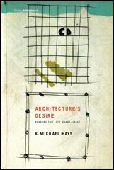 ARCHITECTURE'S DESIRE "READING THE LATE AVANT-GARDE"