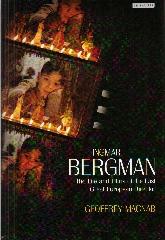 INGMAR BERGMAN "THE LIFE AND FILMS OF THE LAST GREAT EUROPENA DIRECTOR"