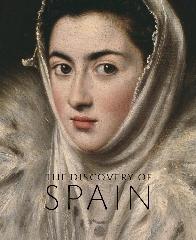 THE DISCOVERY OF SPAIN "BRITISH ARTISTS AND COLLECTORS: GOYA TO PICASSO"