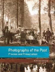 PHOTOGRAPHS OF THE PAST "PROCESS AND PRESERVATION"