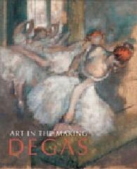 ART IN THE MAKING "DEGAS"