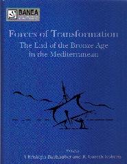FORCES OF TRANSFORMATION "THE END OF THE BRONZE AGE IN THE MEDITERRANEAN"