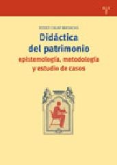 DIDÁCTICA DEL PATRIMONIO: EPISTEMOLOGÍA, "METODOLOGÍA Y ESTUDIO DE CASOS"