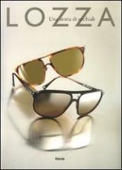 LOZZA "UNA STORIA DI OCCHIALI=A HISTORY OF EYEGLASSES"