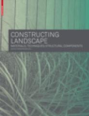 CONSTRUCTING LANDSCAPE MATERIALS, TECHNIQUES, STRUCTURAL COMPONENTS