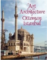 THE ART AND ARCHITECTURE OF OTTOMAN ISTANBUL