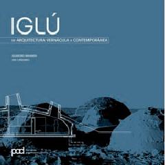 IGLU DE ARQUITECTURA VERNACULA A COMTEMPORANEA