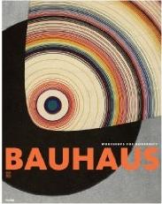 BAUHAUS 1919-1933 "WORKSHOPS FOR MODERNITY"