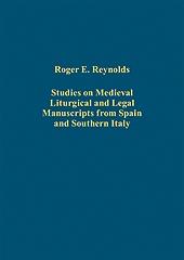 STUDIES ON MEDIEVAL LITURGICAL AND LEGAL MANUSCRIPTS FROM SPAIN AND SOUTHERN ITALY
