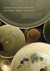 SCIENTIFIC RESEARCH ON HISTORIC ASIAN CERAMICS "PROCEEDINGS OF THE FOURTH FORBES SYMPOSIUM AT THE FREER GALLERY"