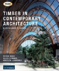 TIMBER IN CONTEMPORARY ARCHITECTURE: A DESIGNER'S GUIDE