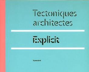 TECTONIQUES ARCHITECTES - EXPLICIT