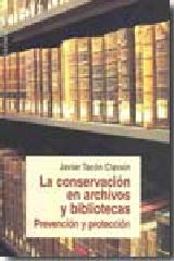 LA CONSERVACIÓN EN ARCHIVOS Y BIBLIOTECAS : PREVENCIÓN Y PROTECCIÓN