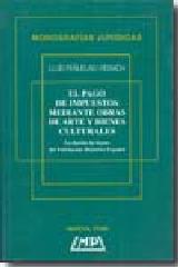 EL PAGO DE IMPUESTOS MEDIANTE OBRAS DE ARTE Y BIENES CULTURALES : LA DACIÓN DE BIENES DEL PATRIMONIO HIS