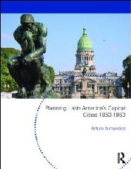 PLANNING LATIN AMERICA'S CAPITAL CITIES 1850-1950