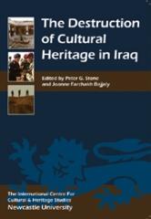 THE DESTRUCTION OF CULTURAL HERITAGE IN IRAQ