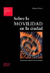 SOBRE LA MOVILIDAD EN LA CIUDAD: PROPUESTAS PARA RECUPERAR UN DERECHO CIUDADANO