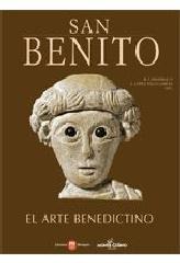 SAN BENITO : EL ARTE BENEDICTINO