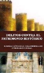 DELITOS CONTRA EL PATRIMONIO HISTÓRICO: SUSTRACCIÓN DE LA COSA PROPIA A SU UTILIDAD CULTURAL