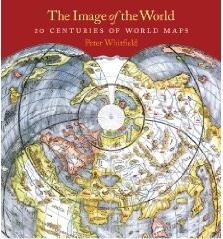 THE IMAGE OF THE WORLD "20 CENTURIES OF WORLD MAPS"