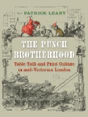 THE PUNCH BROTHERHOOD "TABLE TALK AND PRINT CULTURE IN MID-VICTORIAN LONDON"