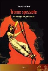 TRAME SPEZZATE "ARCHEOLOGIA DEL FILM SERIALE"