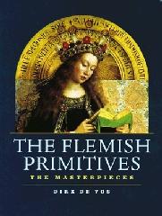 THE FLEMISH PRIMITIVES: THE MASTERPIECES