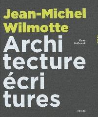 JEAN-MICHEL WILMOTTE - ARCHITECTURE ÉCRITURES