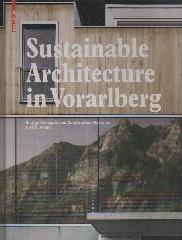 SUSTAINABLE ARCHITECTURE IN VORARLBERG ENERGY CONCEPTS AND CONSTRUCTION SYSTEMS