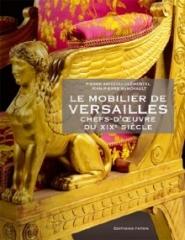 LE MOBILIER DE VERSAILLES, CHEFS-D'OUVRE DU XIX ÈME SIÈCLE.