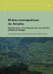 EL ÁREA METROPOLITANA DE ASTURIAS "CIUDAD ASTUR : EL NACIMIENTO DE UNA ESTRELLA URBANA EN EUROPA"