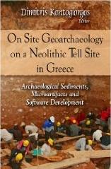 ON SITE GEOARCHAEOLOGY ON A NEOLITHIC TELL SITE IN GREECE "ARCHAEOLOGICAL SEDIMENTS, MICROARTIFACTS AND SOFTWARE DEVELOPME"