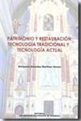 PATRIMONIO Y RESTAURACIÓN: TECNOLOGÍA TRADICIONAL Y TECNOLOGÍA ACTUAL