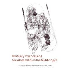 MORTUARY PRACTICES AND SOCIAL IDENTITIES IN THE MIDDLE AGES