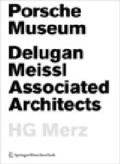 PORSCHE MUSEUM DELUGAN MEISSL ASSOCIATED ARCHITECTS HG MERZ