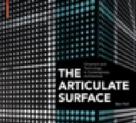 THE ARTICULATE SURFACE ORNAMENT AND TECHNOLOGY IN CONTEMPORARY ARCHITECTURE