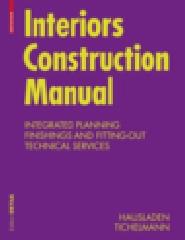 INTERIORS CONSTRUCTION MANUAL "INTEGRATED PLANNING, FINISHINGS AND FITTING-OUT, TECHNICAL SERVI"