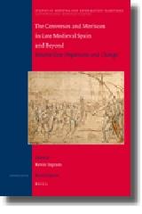 CONVERSOS AND MORISCOS IN LATE MEDIEVAL SPAIN AND BEYOND Vol.I "VOLUME ONE: DEPARTURES AND CHANGE"